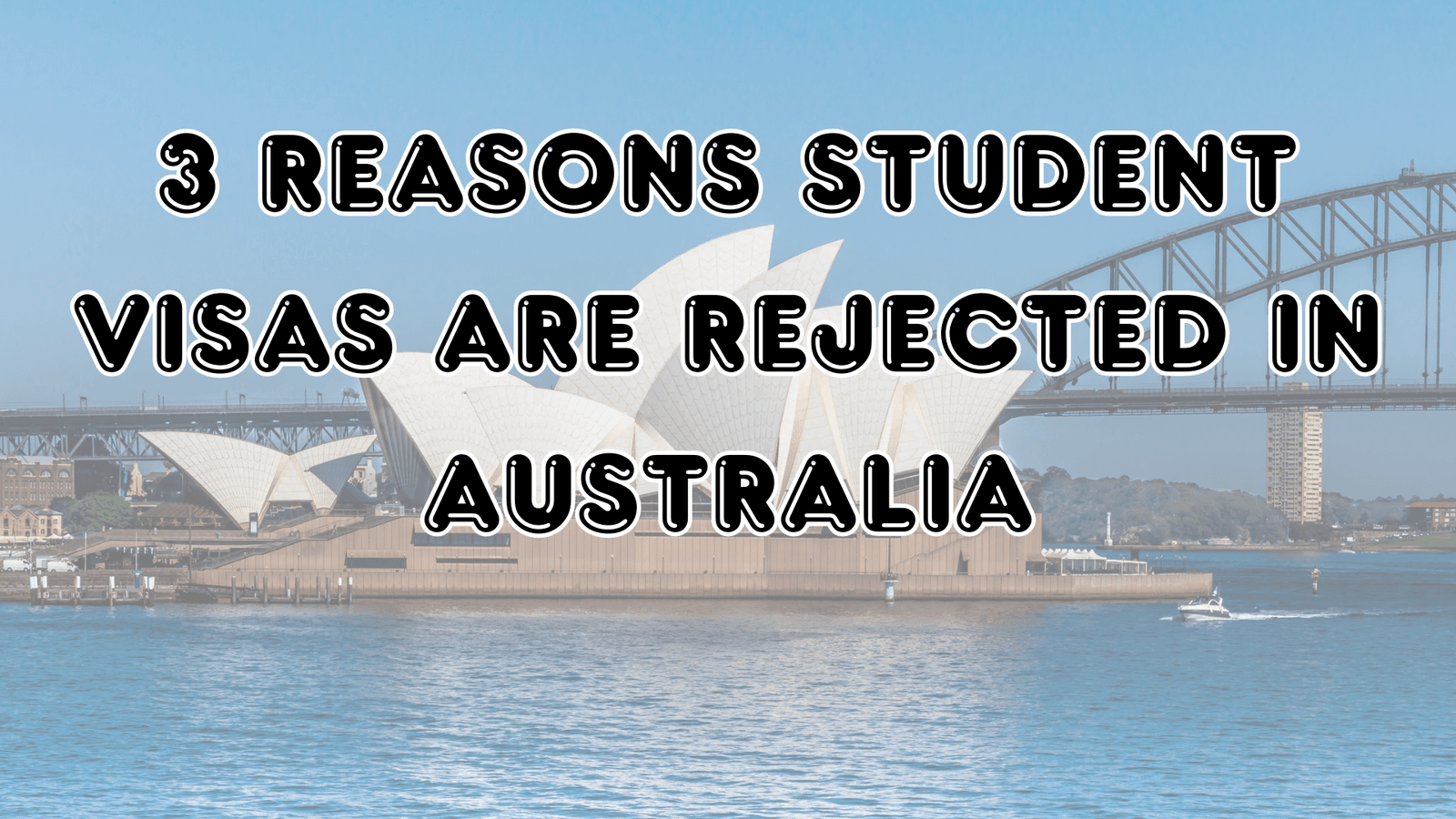 3 Reasons Student Visas are Rejected in Australia