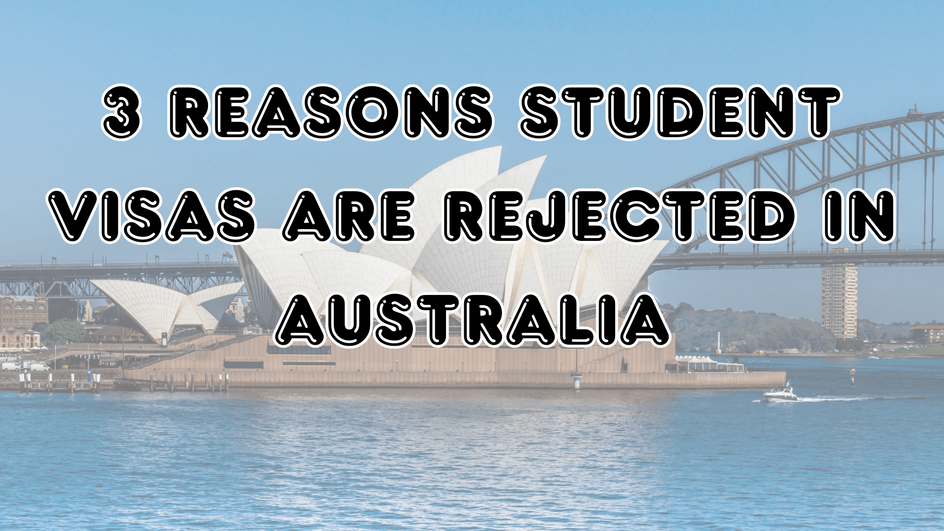 3 Reasons Student Visas are Rejected in Australia