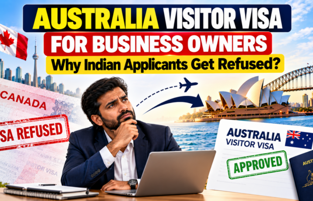 Australia Visitor Visa for Business Owners: Why Indian Applicants Get Refused
